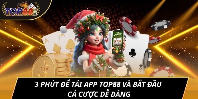 3 phút để tải app TOP88 và bắt đầu cá cược dễ dàng