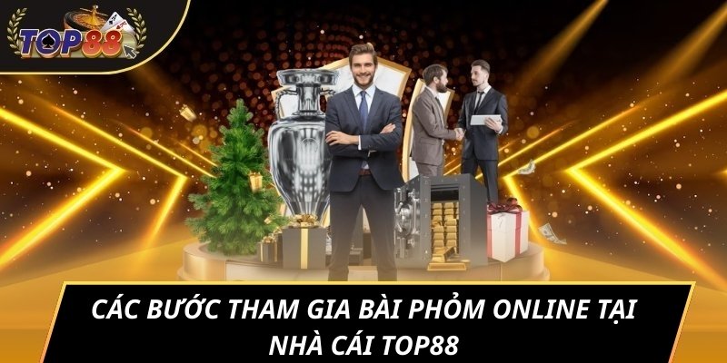 Các bước tham gia bài Phỏm online tại nhà cái TOP88