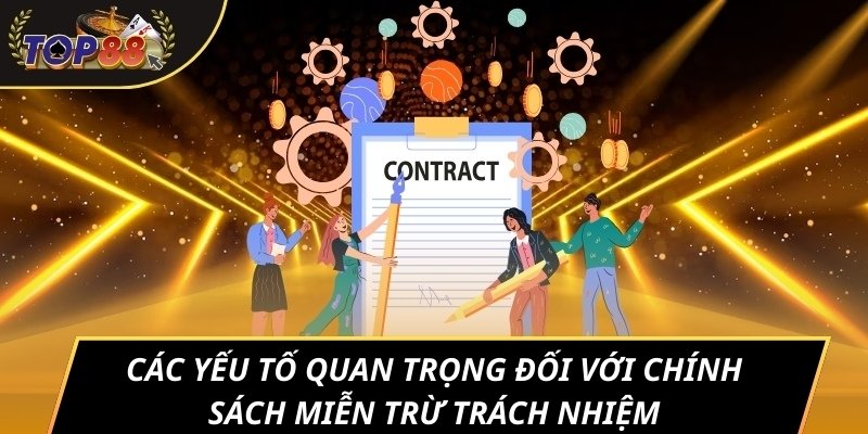 Các yếu tố quan trọng đối với chính sách miễn trừ trách nhiệmCác yếu tố quan trọng đối với chính sách miễn trừ trách nhiệm