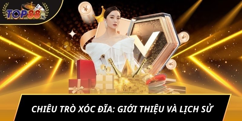 Chiêu trò xóc đĩa: Giới thiệu và lịch sử