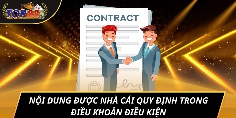 Nội dung được nhà cái quy định trong điều khoản điều kiện