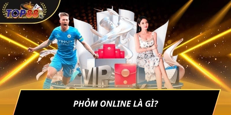 Phỏm online là gì?