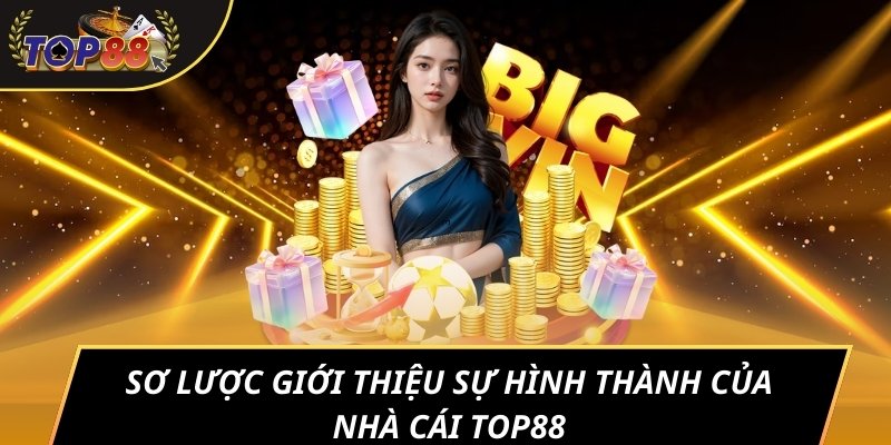 Sơ lược giới thiệu sự hình thành của nhà cái TOP88
